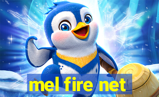 mel fire net